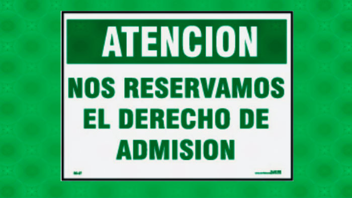 Se reserva el derecho de admisión a clientes tóxicos